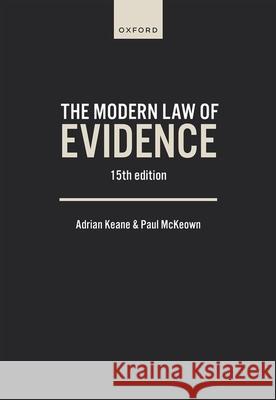 The Modern Law of Evidence Mr Paul (Associate Professor of Law, Associate Professor of Law, The City Law School) McKeown 9780198903802