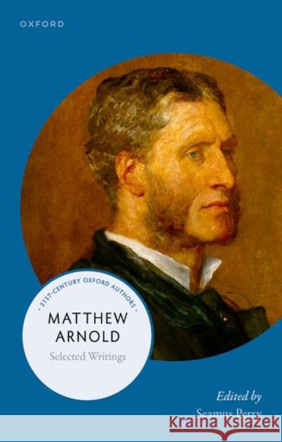 Matthew Arnold: Selected Writings  9780198904854 Oxford University Press