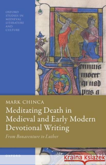 Meditating Death in Medieval and Early Modern Devotional Writing Chinca  9780198907923 OUP OXFORD