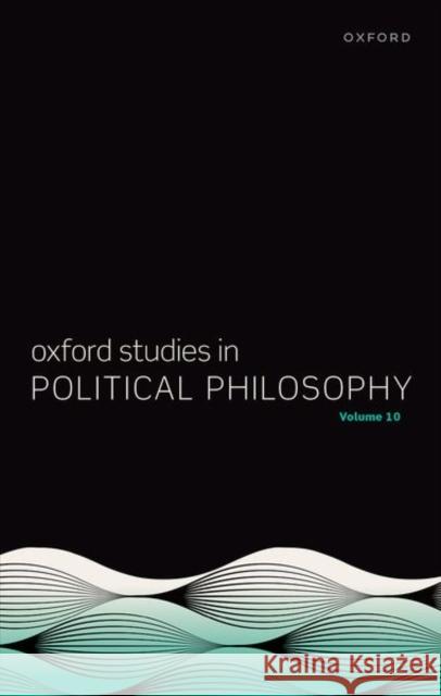 Oxford Studies in Political Philosophy Volume 10 Wall 9780198909460