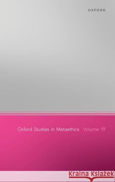 Oxford Studies in Metaethics, Volume 19  9780198911876 OUP OXFORD