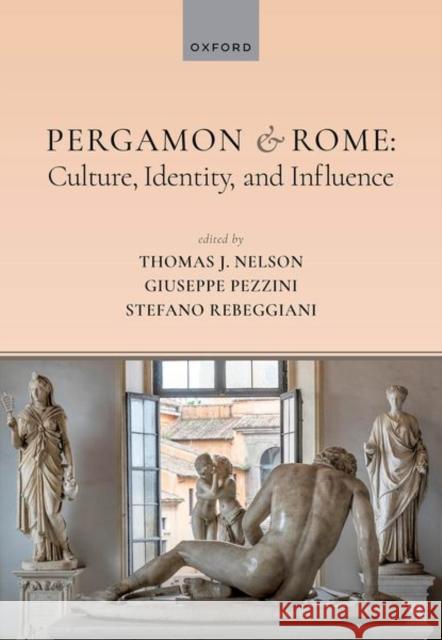 Pergamon and Rome: Culture, Identity, and Influence  9780198912040 OUP OXFORD