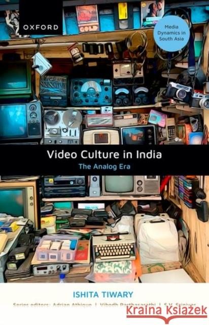 Video Culture in India: The Analog Era Ishita (Assistant Professor and Canada Research Chair, Assistant Professor and Canada Research Chair, Mel Hoppenheim Sch 9780198913221