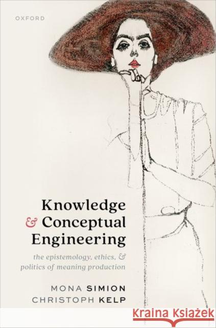 Knowledge and Conceptual Engineering Prof Christoph (Professor of Philosophy, Cogito Epistemology Research Centre, Professor of Philosophy, Cogito Epistemolo 9780198918028