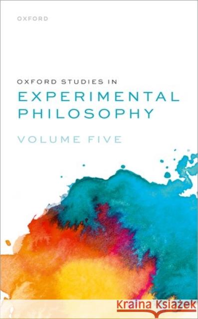 Oxford Studies in Experimental Philosophy: Volume 5  9780198918875 Oxford University Press