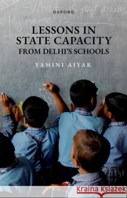 Lessons in State Capacity from Delhi's Schools Aiyar  9780198922636