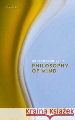 Oxford Studies in Philosophy of Mind: Volume 4  9780198924128 Oxford University Press