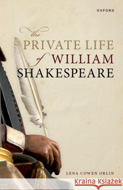 The Private Life of William Shakespeare Lena (Professor of English, Georgetown University) Cowen Orlin 9780198924937 Oxford University Press