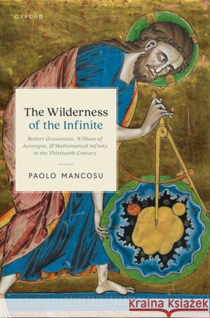 The Wilderness of the Infinite Paolo (Willis S. and Marion Slusser Professor of Philosophy, Willis S. and Marion Slusser Professor of Philosophy, Unive 9780198926887 Oxford University Press