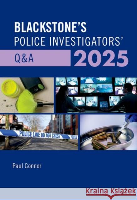 Blackstone's Police Investigators' Q&A 2025 Connor, Paul 9780198928508