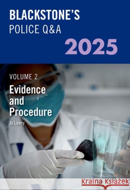 Blackstone's Police Q&A's Volume 2: Evidence and Procedure 2025 Ms Jo (Retired Detective, Retired Detective) Lawry 9780198928553 Oxford University Press