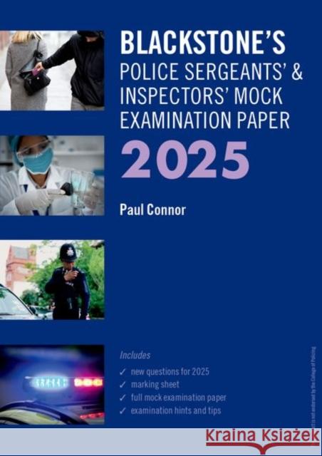 Blackstone's Police Sergeants' and Inspectors' Mock Exam 2025 Connor, Paul 9780198936008