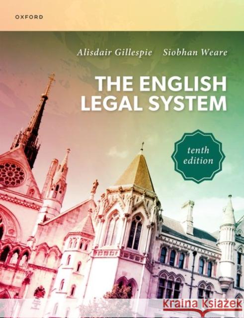 The English Legal System 10e Siobhan (Reader in Law, Reader in Law, Lancaster University) Weare 9780198937579