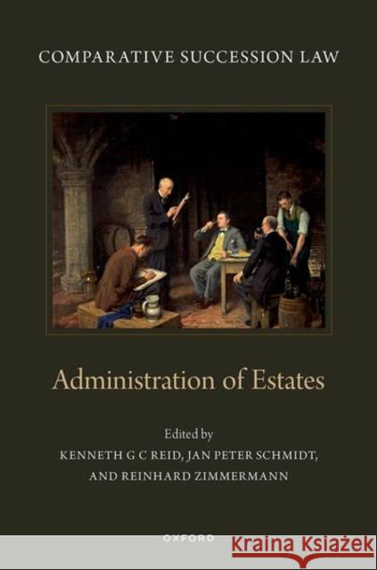 Comparative Succession Law: Volume IV: Administration of Estates  9780198939108 Oxford University Press