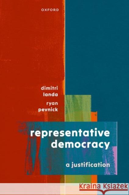 Representative Democracy: A Justification Ryan (Associate Professor Politics at New, Associate Professor Politics at New, York University) Pevnick 9780198941873 Oxford University Press