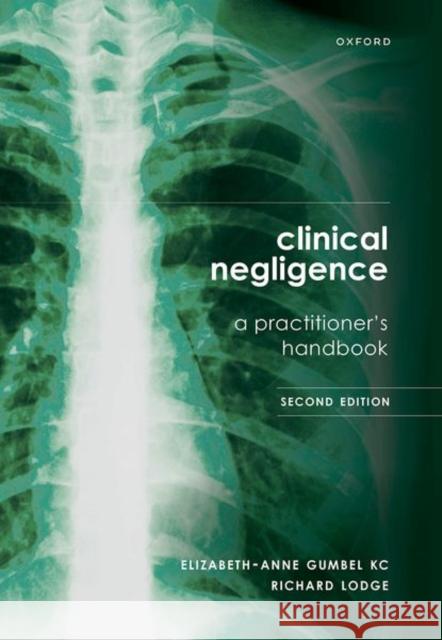 Clinical Negligence: A Practitioner's Handbook, 2nd edition Richard Lodge 9780198947653 Oxford University Press