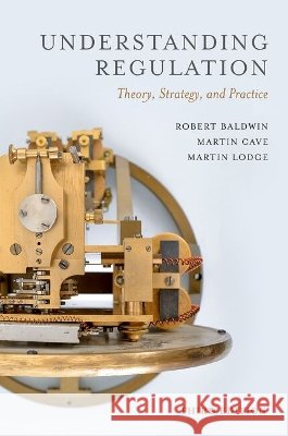 Understanding Regulation: Theory, Strategy, and Practice Martin (Professor of Political Science and Public Policy, Professor of Political Science and Public Policy, London Schoo 9780198947844 Oxford University Press
