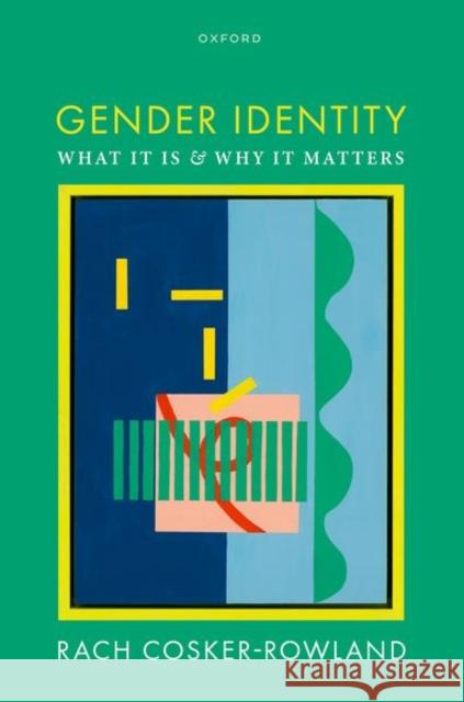 Gender Identity Rach (Associate Professor in Philosophy, School of Philosophy, Religion, and History of Science, Associate Professor in  9780198947981 Oxford University Press