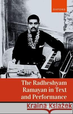 The Radheshyam Ramayan in Text and Performance Lothspeich  9780198948896 OUP OXFORD