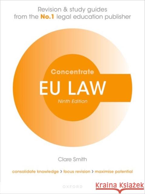 EU Law Concentrate Clare (Senior Lecturer, Senior Lecturer, Nottingham Law School, Nottingham Trent University) Smith 9780198949787 Oxford University Press