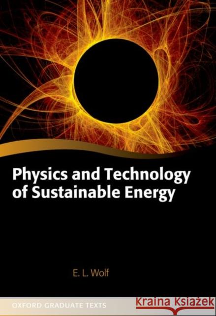 Physics and Technology of Sustainable Energy Prof Edward Wolf 9780198950974 Oxford University Press