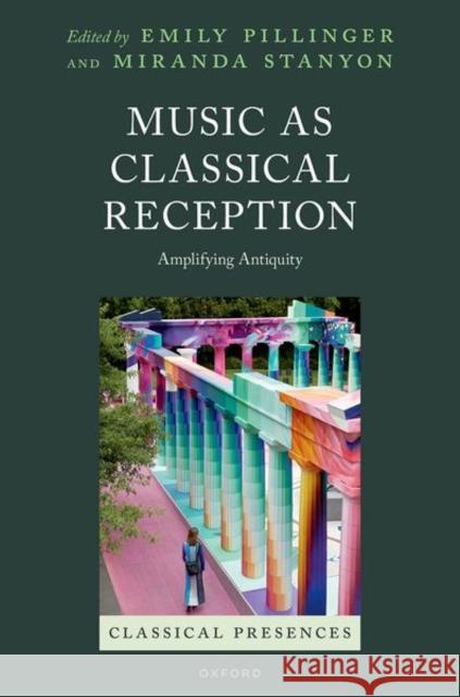 Music as Classical Reception  9780198957997 Oxford University Press