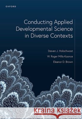 Conducting Applied Developmental Science in Diverse Contexts Eleanor D. (Professor of Psychology, Professor of Psychology, West Chester University) Brown 9780198960652