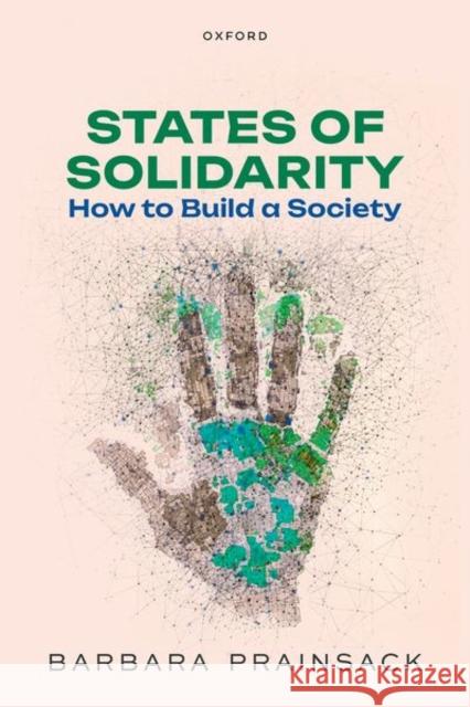 States of Solidarity Barbara (Professor of Political Science, Professor of Political Science, University of Vienna) Prainsack 9780198965350