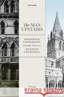 The Man Upstairs David (Emeritus Professor of Chemistry, Emeritus Professor of Chemistry, University of Sheffield) Dunmur 9780198966425