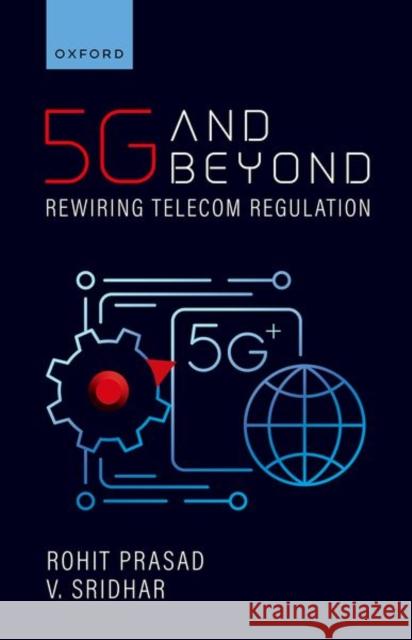 5G and Beyond V. (Professor, Professor, Centre for IT and Public Policy, International Institute of Information Technology, Bangalore) 9780198973331 Oxford University Press
