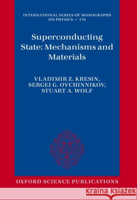 Superconducting State: Mechanisms and Materials Stuart (Professor of Physics and Materials Science, Professor of Physics and Materials Science, Department of Physics an 9780198976363 OUP OXFORD