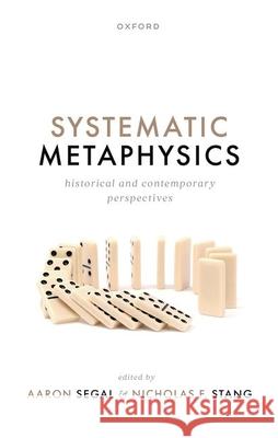 Systematic Metaphysics: Historical and Contemporary Perspectives  9780198982098 Oxford University Press