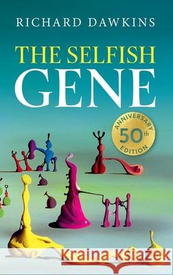 The Selfish Gene Richard (Emeritus Fellow of New College, Emeritus Fellow of New College, Oxford) Dawkins 9780198985372