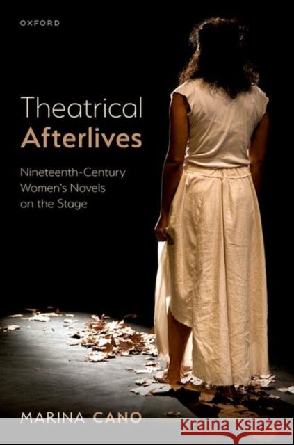 Theatrical Afterlives Marina (Assistant Professor of English, Assistant Professor of English, University of Valencia) Cano 9780198992882