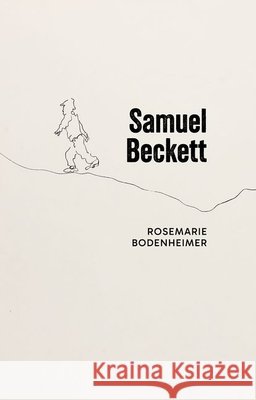 Samuel Beckett Rosemarie (Professor Emerita of English, Professor Emerita of English, Boston College) Bodenheimer 9780198994503 Oxford University Press