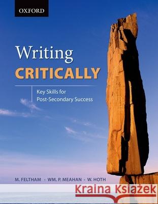 Writing Critically: Key Skills for Post-Secondary Success Hoth, Whitney 9780199006809 OUP Canada