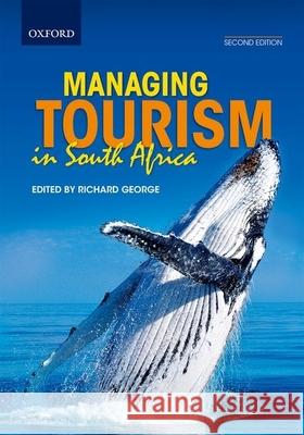 Managing Tourism in South Africa Tanya Barben Richard Chivaka Martin Jansen van Vuuren 9780199075874