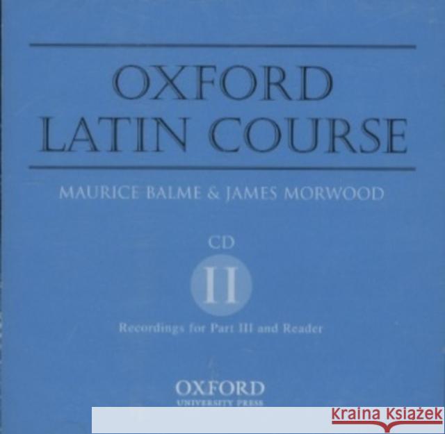 Oxford Latin Course: CD 2 James Morwood 9780199124190 Oxford University Press, USA