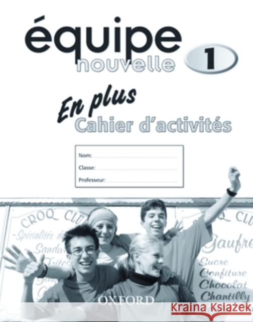 Equipe nouvelle: Part 1: En Plus Workbook Daniele Bourdais 9780199124503