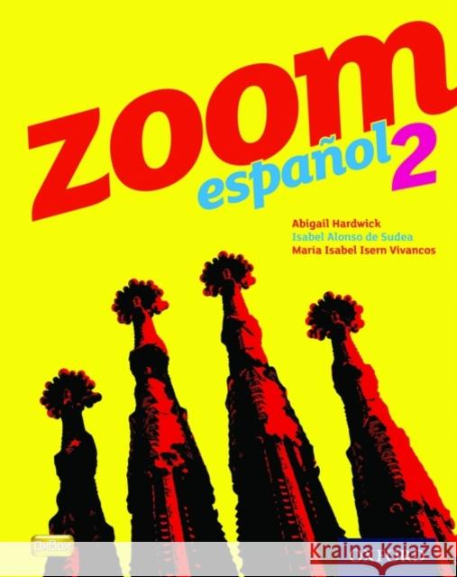 Zoom espanol 2 Student Book Alonso De Sudea 9780199127627 Oxford University Press