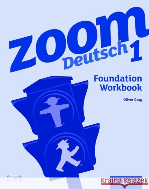 Zoom Deutsch 1 Foundation Workbook Gray, Oliver 9780199127719 