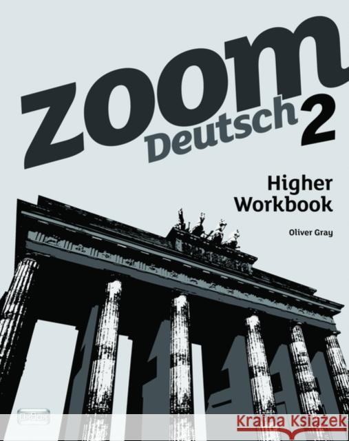 Zoom Deutsch 2 Higher Workbook Gray, Oliver; 0; 0 9780199127801