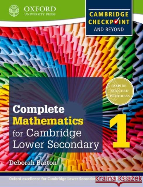Complete Mathematics for Cambridge Secondary 1 Student Book 1: For Cambridge Checkpoint and Beyond Barton, Deborah 9780199137046