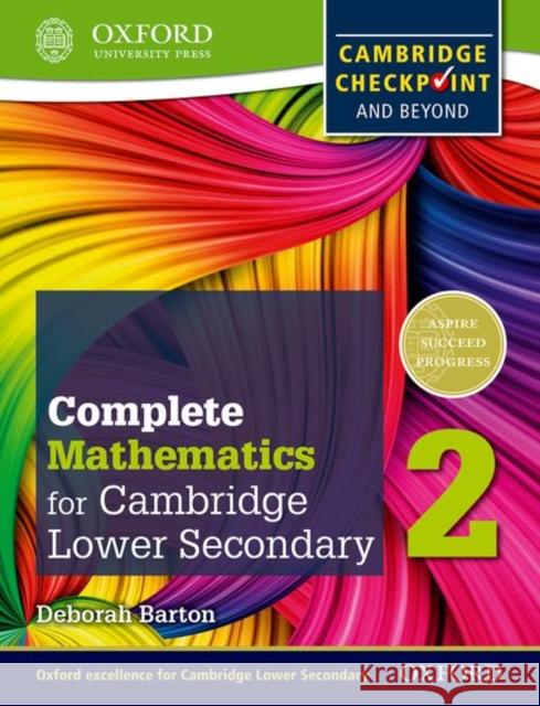 Complete Mathematics for Cambridge Secondary 1 Student Book 2: For Cambridge Checkpoint and Beyond Barton, Deborah 9780199137077