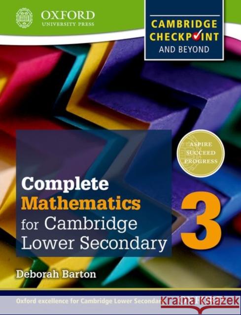 Complete Mathematics for Cambridge Secondary 1 Student Book 3: For Cambridge Checkpoint and Beyond Barton, Deborah 9780199137107 Oxford University Press