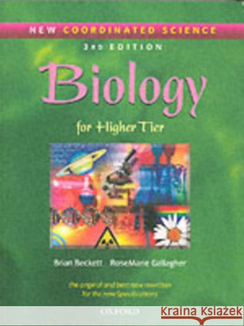 New Coordinated Science: Biology Students' Book : For Higher Tier Brian Beckett Rose Marie Gallagher 9780199148196 OXFORD UNIVERSITY PRESS