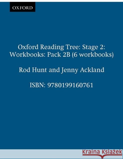 Oxford Reading Tree: Level 2: Workbooks: Pack 2B (6 workbooks) Rod Hunt Jenny Ackland 9780199160761 OXFORD UNIVERSITY PRESS