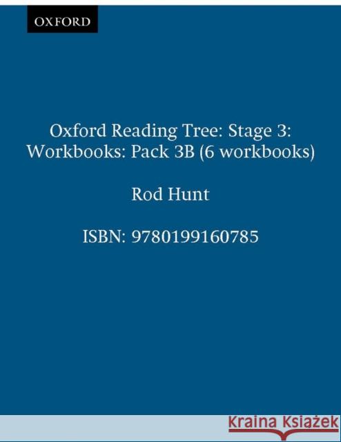 Oxford Reading Tree: Level 3: Workbooks: Pack 3B (6 workbooks) Roderick Hunt Jenny Ackland 9780199160785 OXFORD UNIVERSITY PRESS