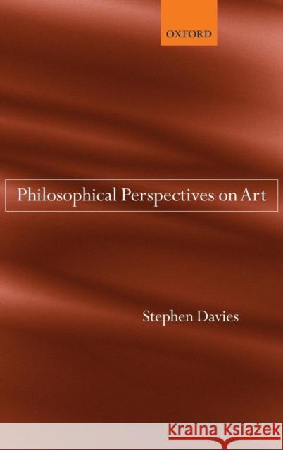 Philosophical Perspectives on Art Stephen Davies 9780199202423 OXFORD UNIVERSITY PRESS