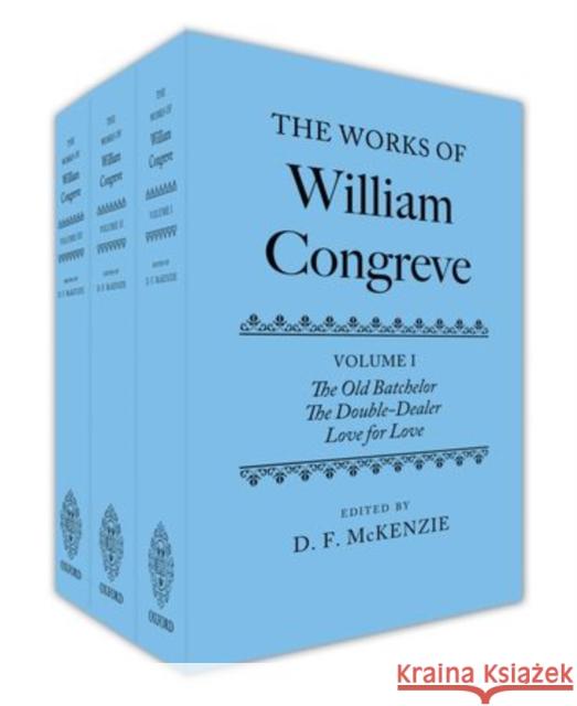 The Works of William Congreve: Three-Volume Set McKenzie, Donald 9780199202546 Oxford University Press, USA